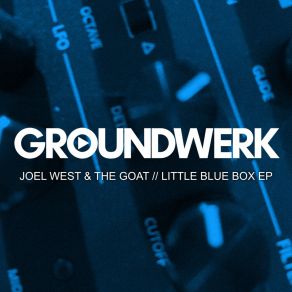 Download track Little Blue Box (Original Mix) Goat
