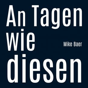 Download track An Tagen Wie Diesen Mike Baer