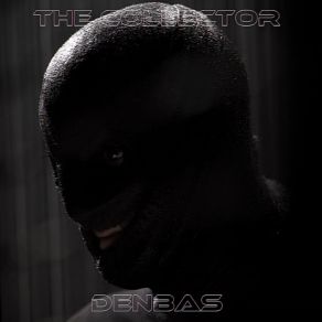 Download track The Collector 1 DenBas