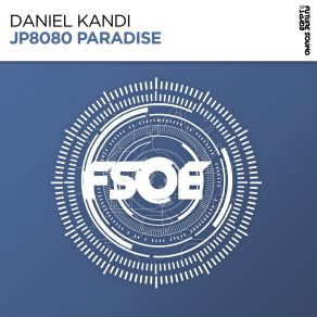 Download track JP8080 Paradise (Original Mix) Daniel Kandi