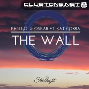 Download track The Wall (Original Mix) Oskar, Ken Loi, Kat Cobra