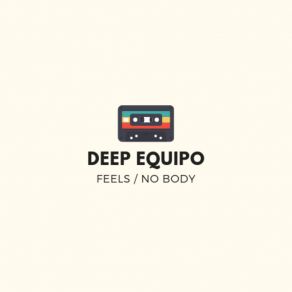 Download track Feels (Original Mix) Deep Equipo