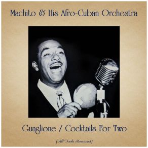 Download track Guaglione (Remastered Edition) Machito And His Afro-Cuban Orchestra