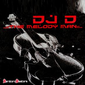 Download track The Melody Man Dj D