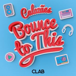 Download track Bounce To This CALAZÃES