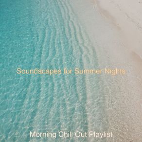 Download track Mood For Summer Days Morning Chill Out Playlist