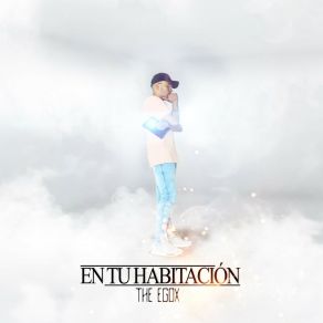 Download track En Tu Habitación The Egox