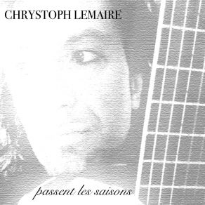 Download track Passent Les Saisons (Instrumental) Chrystoph Lemaire