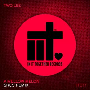 Download track A Mellow Melon (SRCS Remix) SRCS