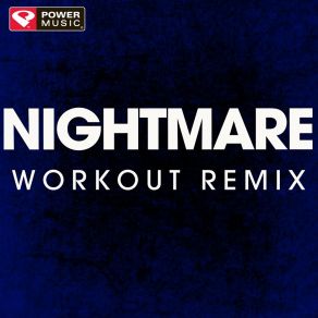 Download track Nightmare (Extended Workout Remix) Power Music Workout