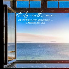 Download track Open Window Ambience - Caribbean Sea, Pt. 19 Sebastian Riegl