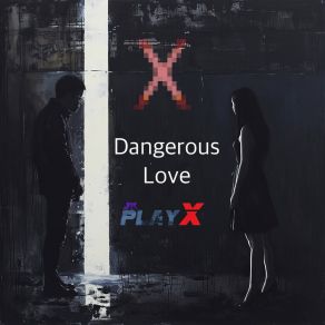 Download track Dangerous Love (R&B Version) PLAY X