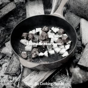 Download track High-Class Ambience For Gourmet Cooking Music For Cooking Moods