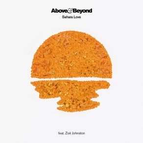 Download track Sahara Love (Seven Lions Remix) Zoë Johnston, The Beyond, The Above