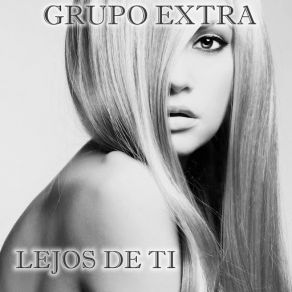 Download track Lejos De Ti Grupo Extra