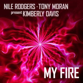 Download track My Fire (Tony Moran / Bissen Extended Dance Remix) Kimberly DavisBissen, Tony Moran