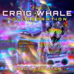 Download track Dance Disco Dance The Craig Whale Collaboration