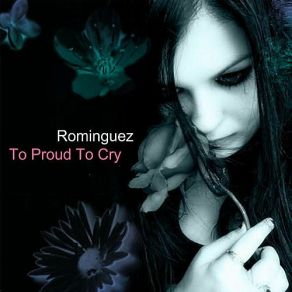 Download track To Proud To Cry (Extended Mix) Rominguez