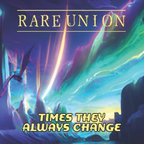 Download track Times They Always Change Rare Union