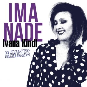 Download track Ima Nade (Denis Goldin Remix) Ivana Kindl