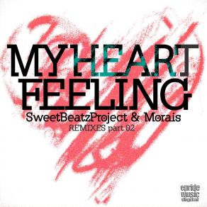 Download track My Heart Feeling (Johnny Bass & Leanh Remix) Sweet Beatz Project