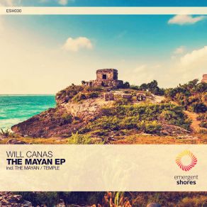 Download track The Mayan (Original Mix) Will Canas