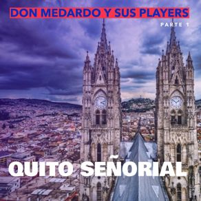 Download track Quito Señorial Sus Players