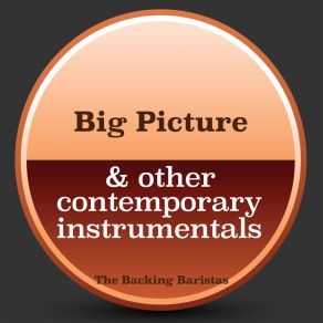 Download track Big Picture (Instrumental Version) The Backing Baristas