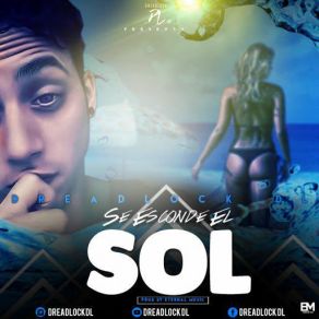 Download track Se Esconde El Sol Dreadlock DL