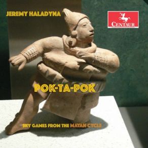 Download track The Mayan Cycle (Excerpts) No. 34, Organ Sonata. V. The Hanging Of Maximón Jeremy Haladyna