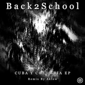 Download track Cuba Y Colombia (Original Mix) Back2school