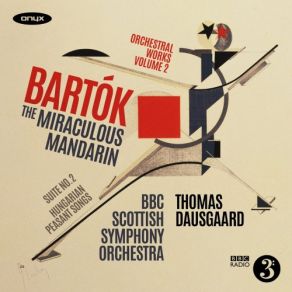 Download track The Miraculous Mandarin, Sz. 73 IX. The Mandarin Falls On The Floor BBC Scottish Symphony Orchestra, Thomas Dausgaard