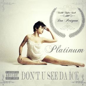 Download track Don't U See Da Ice (Platinum) Don Perignon