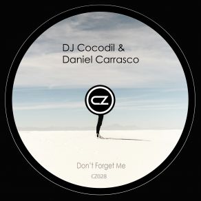 Download track Dont Forget Me Daniel Carrasco, Dj Cocodil