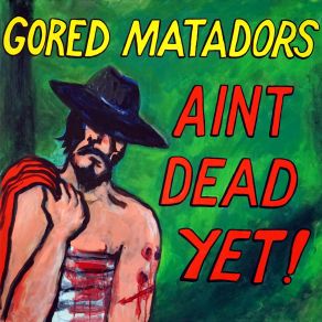 Download track Wrong Side Of The Track Gored Matadors