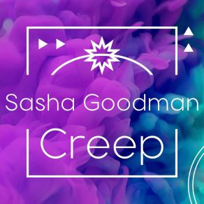 Download track Creep (Radio Edit) Sasha Goodman