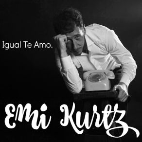 Download track Igual Te Amo Emi Kurtz