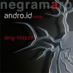 Download track Sing- Hiozzo (Andro. Id Remix) Negramaro