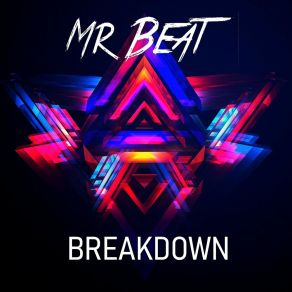 Download track Breakdown (Radio Edit) Mr. Beat