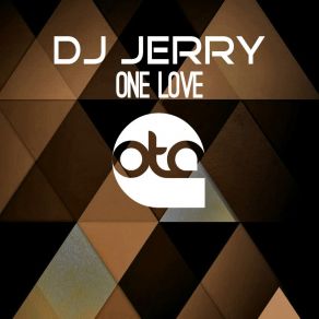 Download track One Love (Extended Mix) Dj Jerry