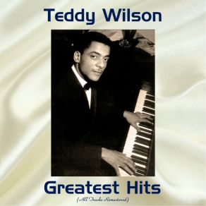 Download track If I Could Be With You (One Hour Tonight) (Remastered 2016) Teddy Wilson