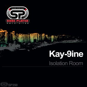 Download track Isolation Room Kay-9ine