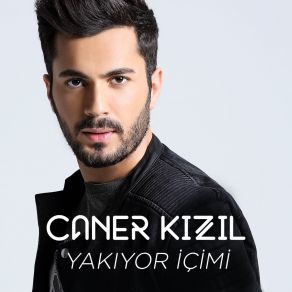 Download track Yakıyor İçimi Caner Kızıl