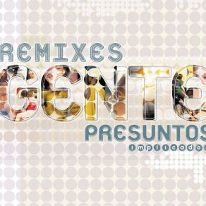 Download track Gente ¿Cuánto Es Bastante? [(+ Gente)] Presuntos Implicados