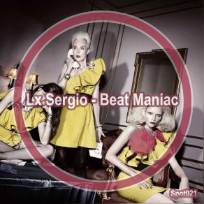 Download track Beat Maniac (Original Mix) Lx Sergio