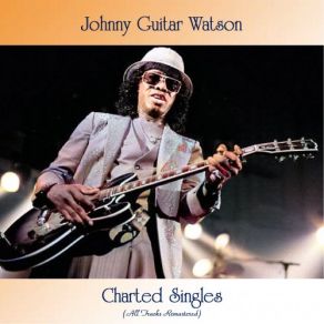 Download track Don't Touch Me (Remastered 2018) Johnny Guitar Watson