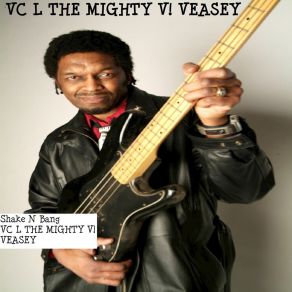 Download track Shake N Bang Vc L The Mighty V! Veasey