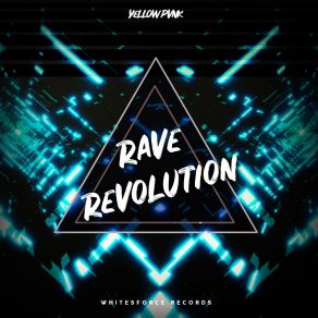 Download track Rave Revolution (Extended Mix) Yellow Pvnk