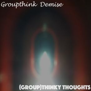 Download track I Know The Way To Your Heart Groupthink Demise