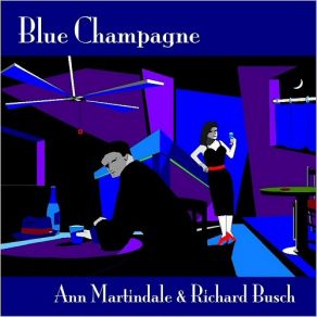 Download track Blue Champagne Richard Busch, Ann Martindale